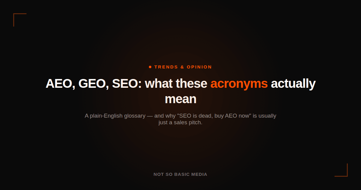 AEO, GEO, SEO: what these acronyms actually mean — marketing jargon glossary post