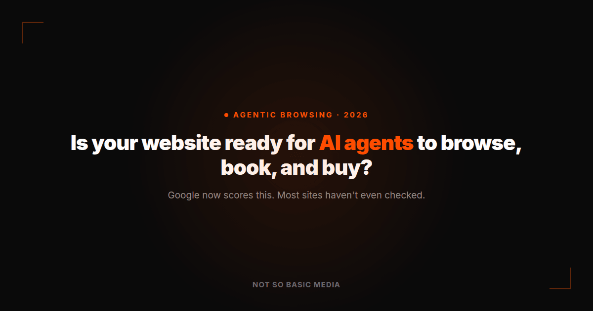Is your website ready for AI agents to browse, book, and buy? — Agentic Browsing 2026