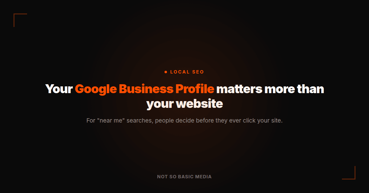 Your Google Business Profile matters more than your website — local SEO